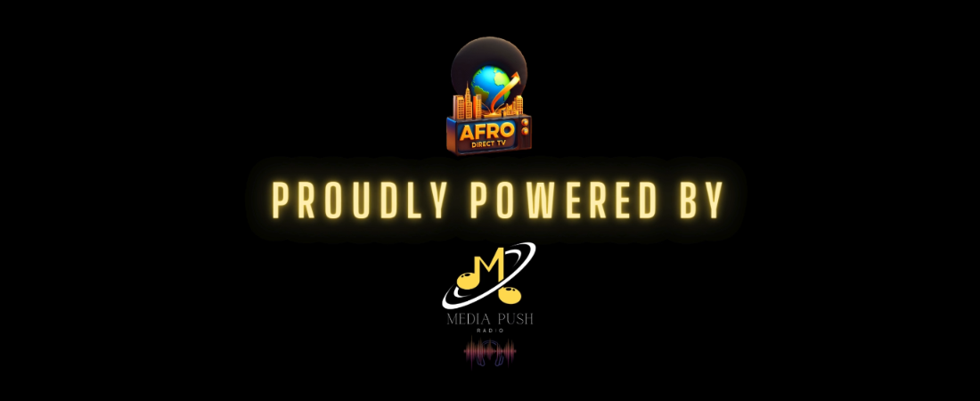 Afro Direct TV - Proudly Powered by Media Push Radio